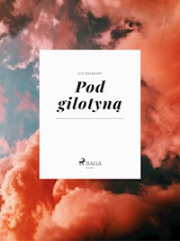 Pod gilotyną - Leo Belmont - ebook