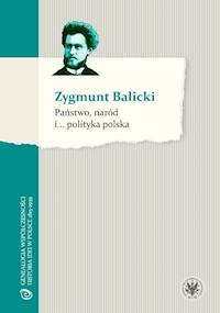Państwo, naród i...
 polityka polska - Balicki Zygmunt - książka