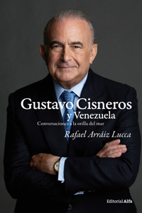 Gustavo Cisneros y Venezuela - Rafael Arráiz Lucca - ebook