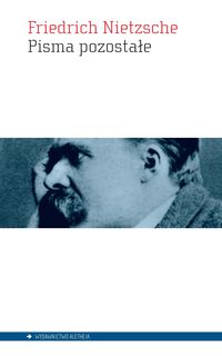 Pisma pozostałe - Friedrich Nietzsche - książka