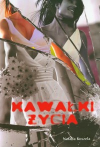 Kawałki życia - Koszela Natalia - książka