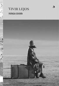 Vivir lejos - Patricia Severín - ebook