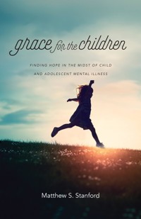 Grace for the Children - Matthew S. Stanford - ebook
