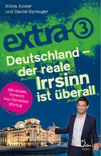 extra 3. Deutschland - Der reale Irrsinn ist überall - Alicia Anker - ebook