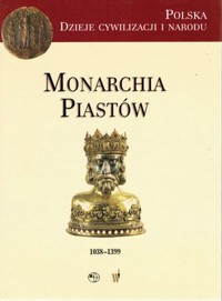 Monarchia Piastów 1038-1399 - redakcja naukowa Marek Derwich - ebook