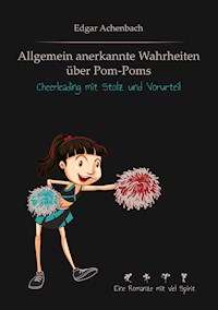 Allgemein anerkannte Wahrheiten über Pom-Poms - Edgar Achenbach - ebook