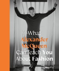 What Alexander McQueen Can Teach You About Fashion - Honigman Ana Finel - książka