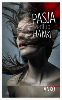 Pasja według św. Hanki - Anna Janko - ebook + książka