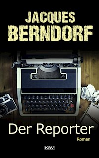 Der Reporter - Jacques Berndorf - ebook