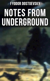 NOTES FROM UNDERGROUND - Fyodor Dostoevsky - ebook