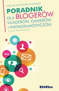 Poradnik dla blogerów vlogerów, gamerów i instagramowiczów - Katarzyna Grzybczyk - książka