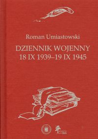 Dziennik wojenny 18 IX 1939-19 IX 1945 - Umiastowski Roman - książka