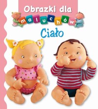 Ciało Obrazki dla maluchów - Belineau Nathalie, Beaumont Emilie - książka