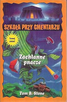 Szkoła przy cmentarzu. Zachłanne pnącze - Tom B. Stone - ebook