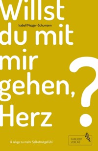 Willst du mit mir gehen, Herz? - Isabell Mezger-Schumann - ebook