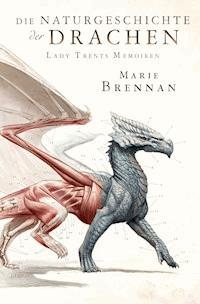 Lady Trents Memoiren 1: Die Naturgeschichte der Drachen - Marie Brennan - ebook