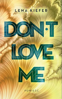 Don't Love Me - Kiefer Lena - książka