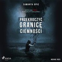 Przekroczyć granicę ciemności - Samanta Opic - ebook + audiobook + książka
