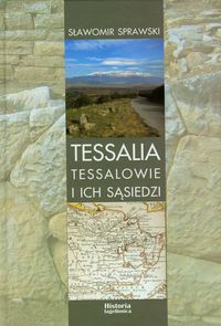 Tessalia Tessalowie i ich sąsiedzi - Sprawski Sławomir - książka
