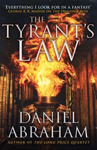 The Dagger and the Coin 03. The Tyrant`s Law - Daniel Abraham - książka
