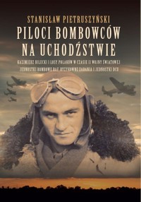 Piloci bombowców na uchodźstwie - Stanisław Pietruszyński - książka
