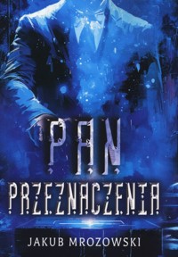 Pan Przeznaczenia - Jakub Mrozowski - ebook + książka