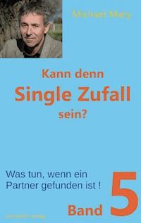 Kann denn Single Zufall sein? Band 5 - Mary Michael - ebook