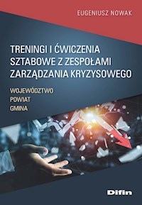 Treningi i ćwiczenia sztabowe z zespołami zarządzania kryzysowego - Nowak Eugeniusz - książka