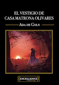 El vestigio de casa matrona Olivares - Ada De Goln - ebook