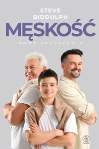 Męskość - nowe spojrzenie - Steve Biddulph - ebook + książka