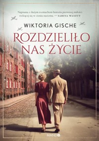 Rozdzieliło nas życie - Gische Wiktoria - ebook + książka