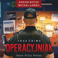 Operacyjniak - Michał Łańko, Adrian Ksycki - audiobook