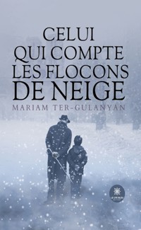 Celui qui compte les flocons de neige - Mariam Ter-Gulanyan - ebook