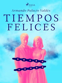 Tiempos felices - Armando Palacio Valdés - ebook