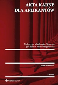 Akta karne dla aplikantów - Wielgolewska Anna, Młodawska-Piaseczna Małgorzata, Tuleya Igor - książka