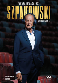 Wita państwa Dariusz Szpakowski. Autobiografia - Przemysław Rudzki, Dariusz Szpakowski - książka