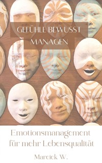 Gefühle bewusst managen - Mareike W. - ebook
