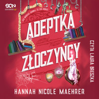 Adeptka złoczyńcy - Hannah Nicole Maehrer - ebook + audiobook