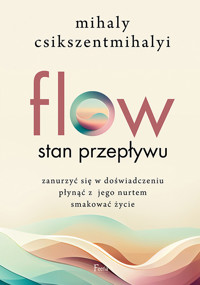 FLOW. Stan przepływu - Mihaly Csikszentmihalyi - ebook + książka
