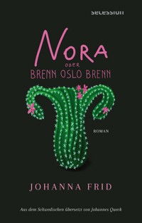 Nora oder Brenn Oslo Brenn - Frid Johanna - ebook