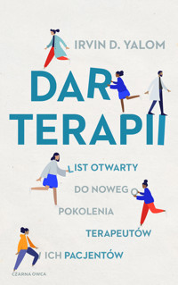Dar terapii. List otwarty do nowego pokolenia terapeutów i ich pacjentów - Irvin D. Yalom - ebook + audiobook