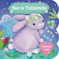 Pogłaszcz mnie! Noc w Tulisiowie - Cherri Cardinale, Anna Bańkowska-Lach (tłum.), Sanja Rescek (ilustr.) - książka