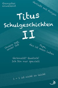 Titus Schulgeschichten II - Andreas Dietrich - ebook