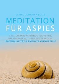 Meditation für Aspies - Ulrike Domenika Bolls - ebook