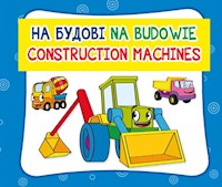Na budowie. На будові. Construction machines -  - książka