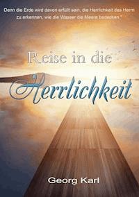 Reise in die Herrlichkeit - Georg Karl - ebook