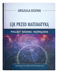 Lęk przed matematyką Poglądy badania rozwiązania - Urszula Oszwa - książka
