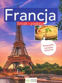 Francja. Smak i piękno - zbiorowa praca - książka