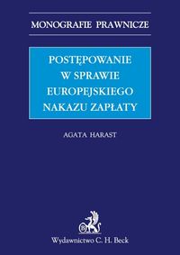 Postępowanie w sprawie europejskiego nakazu zapłaty - Agata Harast - książka