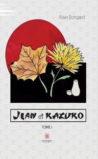Jean et Kazuko - Tome 1 - Alain Bongard - ebook